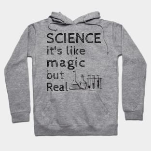 Funny science its like magic but real Hoodie